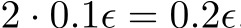  2 · 0.1ϵ = 0.2ϵ