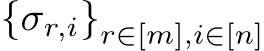  {σr,i}r∈[m],i∈[n]