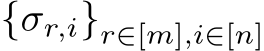  {σr,i}r∈[m],i∈[n]