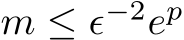  m ≤ ϵ−2ep