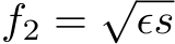  f2 = √ϵs