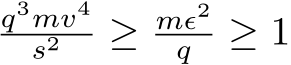 q3mv4s2 ≥ mϵ2q ≥ 1