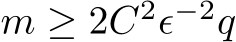  m ≥ 2C2ϵ−2q