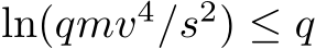  ln(qmv4/s2) ≤ q