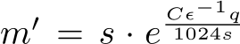  m′ = s · eCϵ−1q1024s