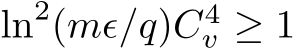  ln2(mϵ/q)C4v ≥ 1