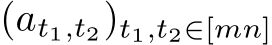  (at1,t2)t1,t2∈[mn]