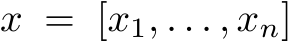  x = [x1, . . . , xn]