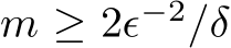  m ≥ 2ϵ−2/δ