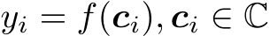  yi = f(ci), ci ∈ C