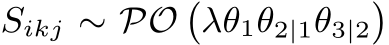  Sikj ∼ PO�λθ1θ2|1θ3|2�