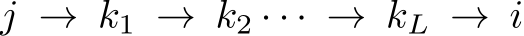  j → k1 → k2 · · · → kL → i