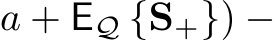 a + EQ {S+}) −