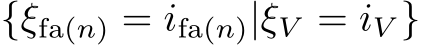 {ξfa(n) = ifa(n)|ξV = iV }