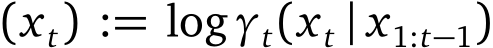 (xt) := logγt(xt | x1:t−1)