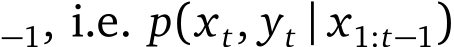 −1, i.e. p(xt, yt | x1:t−1)