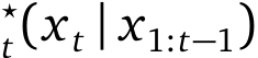 ⋆t(xt | x1:t−1)