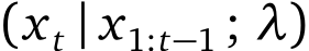 (xt | x1:t−1 ; λ)