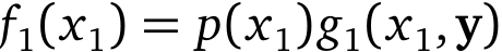 �f1(x1) = p(x1)g1(x1,y)