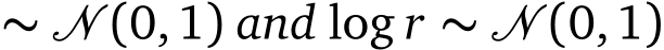  ∼ � (0,1) and log r ∼ � (0,1)