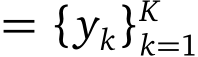  = {yk}Kk=1