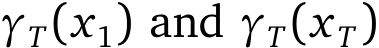  γT(x1) and γT(xT)