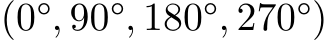  (0°, 90°, 180°, 270°)