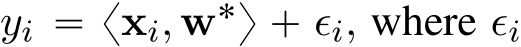 yi “ xxi, w˚y ` ǫi, where ǫi