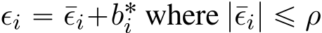  ǫi “ ¯ǫi`b˚i where |¯ǫi| ď ρ
