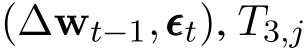  p∆wt´1,ǫǫǫtq, T3,j