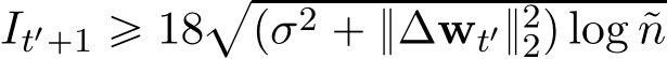  It1`1 ě 18apσ2 ` }∆wt1}22q log ˜n