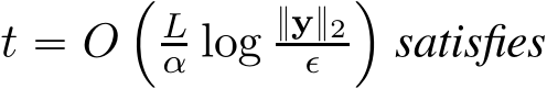  t “ O´Lα log }y}2ǫ ¯satisfies