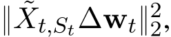  } ˜Xt,St∆wt}22,