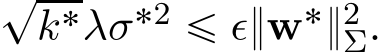 ?k˚λσ˚2 ď ǫ}w˚}2Σ.