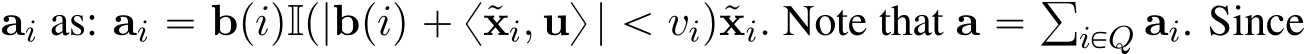  ai as: ai “ bpiqIp|bpiq ` x˜xi, uy | ă viq˜xi. Note that a “ řiPQ ai. Since