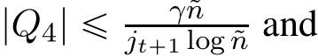  |Q4| ď γ˜njt`1 log ˜n and