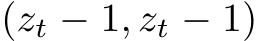  (zt − 1, zt − 1)