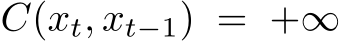 C(xt, xt−1) = +∞