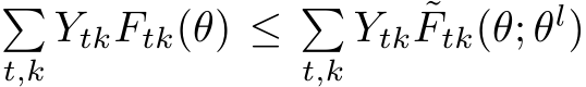 �t,kYtkFtk(θ) ≤ �t,kYtk ˜Ftk(θ; θl)