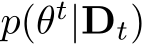  p(θt|Dt)