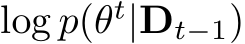  log p(θt|Dt−1)