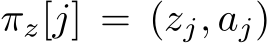  πz[j] = (zj, aj)