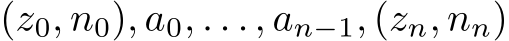 (z0, n0), a0, . . . , an−1, (zn, nn)