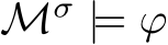 Mσ |= ϕ