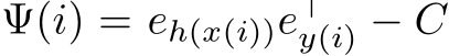  Ψ(i) = eh(x(i))e⊤y(i) − C