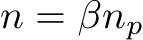  n = βnp