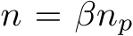  n = βnp