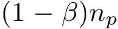  (1 − β)np