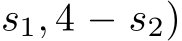 s1, 4 − s2)