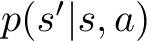 p(s′|s, a)